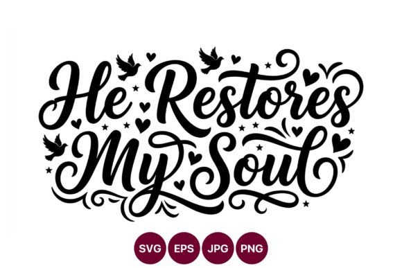 He Restores My Soul Calligraphy Art: Elegant Graphics for Soulful Branding