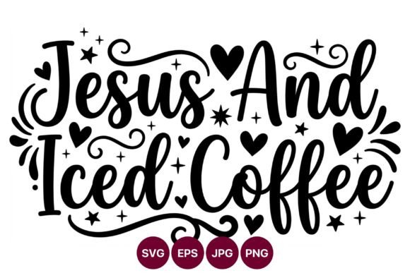 Jesus and Iced Coffee Calligraphic Graphics for Creative Sellers