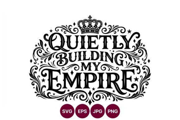 Quietly Building My Empire Calligraphic Graphics for Crafters & Handmade Sellers